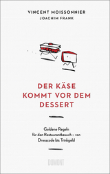 Der K&auml;se kommt vor dem Dessert - Vincent Moissonnier, Joachim Frank