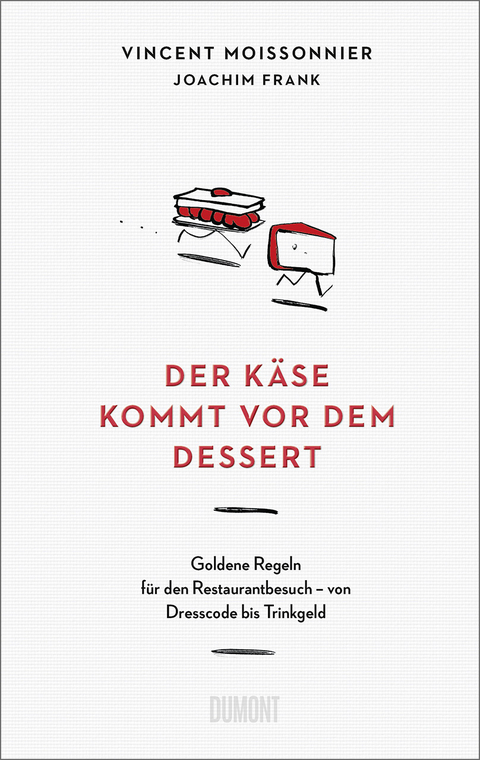 Der K&auml;se kommt vor dem Dessert - Vincent Moissonnier, Joachim Frank