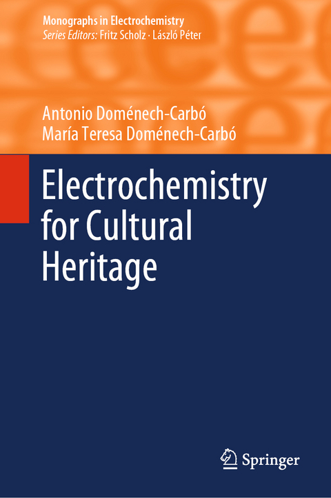 Electrochemistry for Cultural Heritage - Antonio Dom&eacute;nech-Carb&oacute;, Mar&iacute;a Teresa Dom&eacute;nech-Carb&oacute;