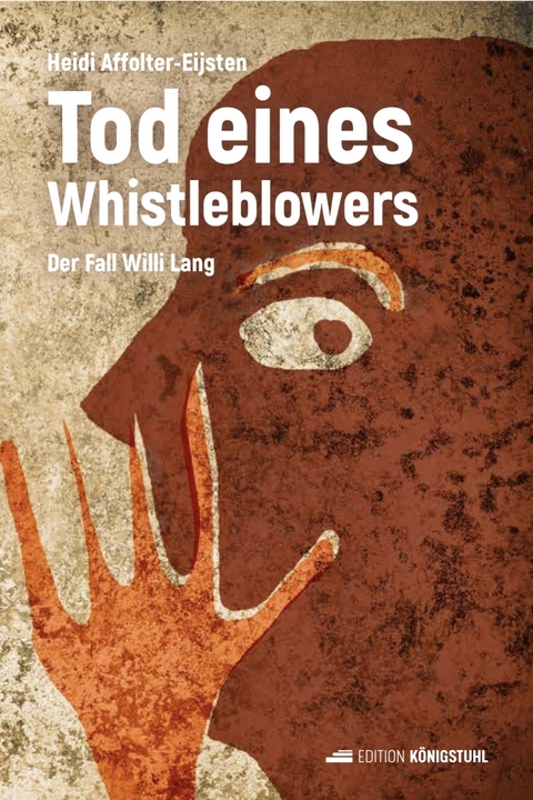 Tod eines Whistleblowers - Heidi Affolter-Eijsten