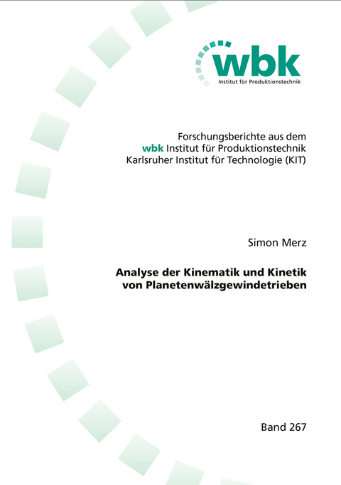 Analyse der Kinematik und Kinetik von Planetenw&auml;lzgewindetrieben - Simon Raphael Merz