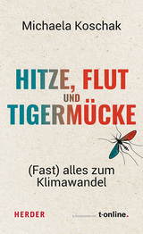 Hitze, Flut und Tigerm&uuml;cke - Michaela Koschak