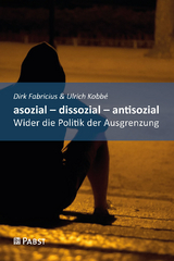 asozial &ndash; dissozial &ndash; antisozial - Dirk Fabricius, Ulrich Kobb&eacute;