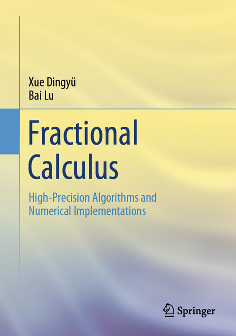 Fractional Calculus - Dingy&uuml; Xue, Lu Bai