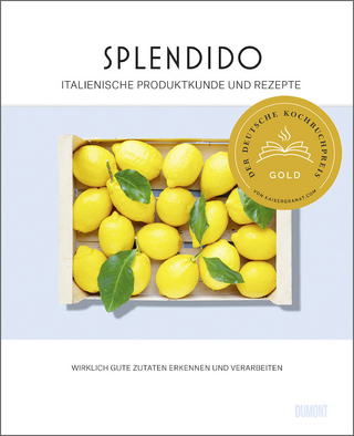 Splendido : italienische Produktkunde und Rezepte