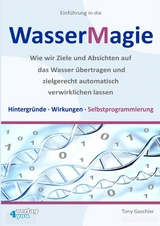 Einf&uuml;hrung in die Wassermagie - Tony Gaschler