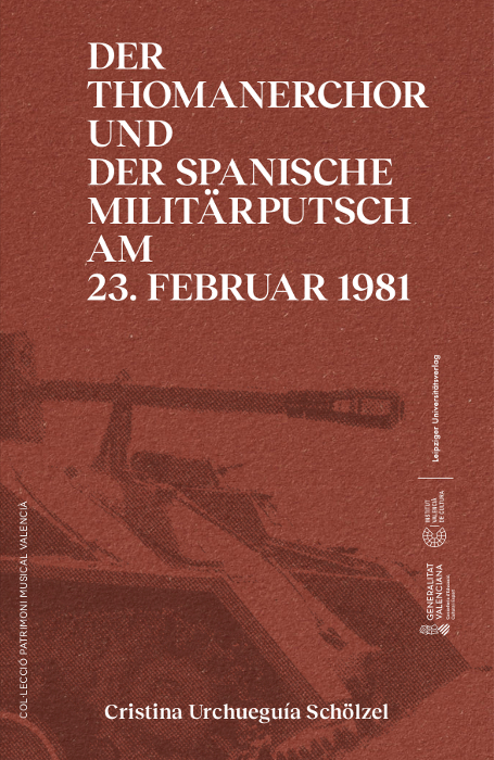 Der Thomanerchor und der spanische Milit&auml;rputsch am 23. Februar 1981 / Un 23 F musical - Cristina Urchuegu&iacute;a Sch&ouml;lzel