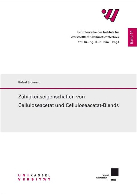 Z&auml;higkeitseigenschaften von Celluloseacetat und Celluloseacetat-Blends - Rafael Erdmann