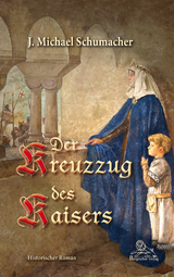 Der Kreuzzug des Kaisers - Schumacher, J. Michael