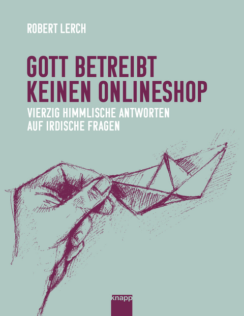 Gott betreibt keinen Onlineshop - Robert Lerch