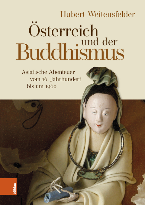 &Ouml;sterreich und der Buddhismus - Hubert Weitensfelder