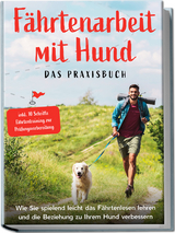 Fährtenarbeit mit Hund - das Praxisbuch - Sebastian Cordes