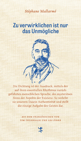 Zu verwirklichen ist nur das Unm&ouml;gliche - St&eacute;phane Mallarm&eacute;