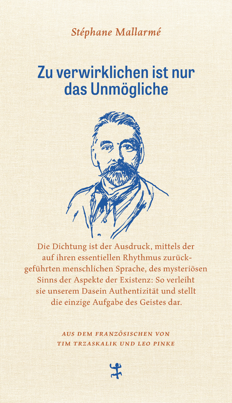 Zu verwirklichen ist nur das Unm&ouml;gliche - St&eacute;phane Mallarm&eacute;