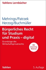 B&uuml;rgerliches Recht f&uuml;r Studium und Praxis - digital - Jos Mehrings, Katrin Patrzek, Rainer Herzog, Christoph Buchm&uuml;ller