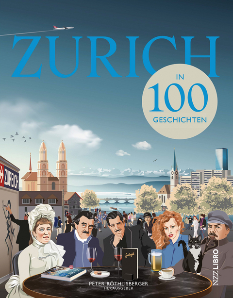 Z&uuml;rich in 100 Geschichten - 