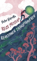 Reize meistern, Reaktionen transformieren - Peter Valenta