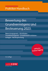Praktiker-Handbuch Bewertung des Grundverm&ouml;gens und Besteuerung 2023 - 