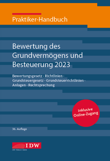 Praktiker-Handbuch Bewertung des Grundverm&ouml;gens und Besteuerung 2023 - 
