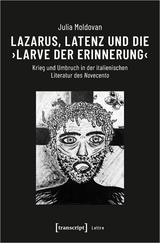 Lazarus, Latenz und die &rsaquo;Larve der Erinnerung&lsaquo; - Julia Moldovan