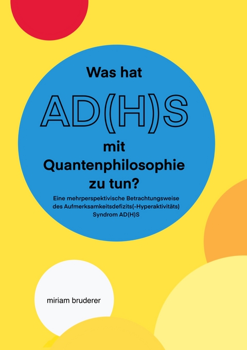 Was hat AD(H)S mit Quantenphilosophie zu tun? - Miriam Bruderer
