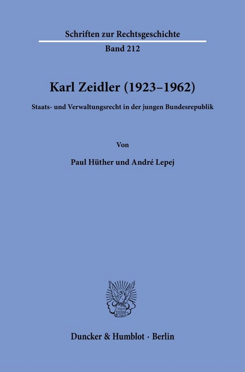 Karl Zeidler (1923&ndash;1962). - Paul H&uuml;ther, Andr&eacute; Lepej