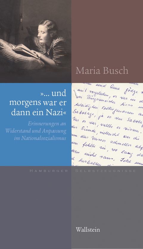 "&hellip; und morgens war er dann ein Nazi" - Maria Busch