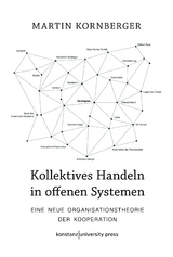 Kollektives Handeln in offenen Systemen - Martin Kornberger