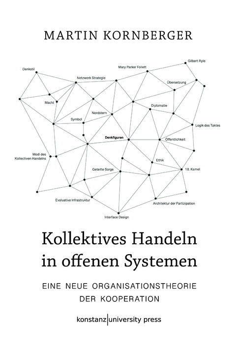 Kollektives Handeln in offenen Systemen - Martin Kornberger