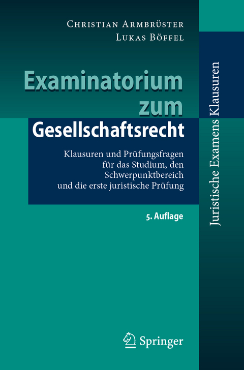 Examinatorium zum Gesellschaftsrecht - Christian Armbr&uuml;ster, Lukas B&ouml;ffel