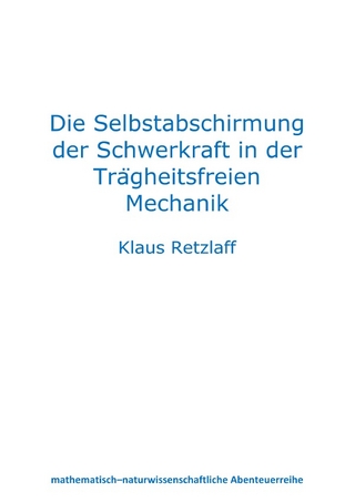Die Selbstabschirmung der Schwerkraft in der Trägheitsfreien Mechanik