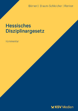 Hessisches Disziplinargesetz - Karlheinz B&ouml;rner, Tanja Braum-Schleicher, Tim Renker