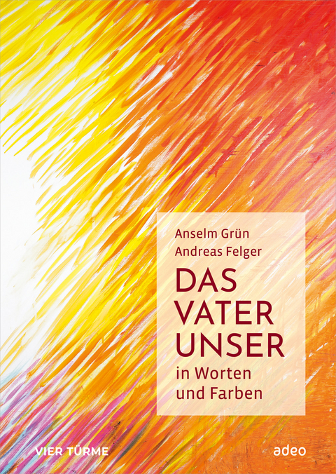 Das Vaterunser - Anselm Gr&uuml;n