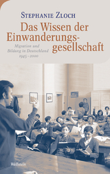 Das Wissen der Einwanderungsgesellschaft - Stephanie Zloch