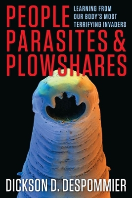 People, Parasites, and Plowshares - Dickson D. Despommier