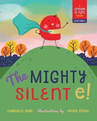 Mighty Silent e! - Kimberlee Gard