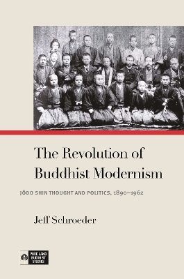 The Revolution of Buddhist Modernism - Jeff Schroeder