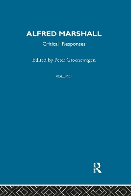 Alfred Marshall: Critical Responses