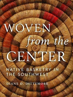 Woven from the Center - Diane Dittemore