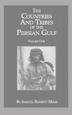 Countries & Tribes Of Persian Gulf - Samuel Barrett Miles