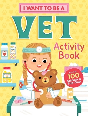 I Want to Be a Vet Activity Book - Editors of Storey Publishing