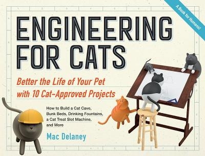 Engineering for Cats - Mac Delaney