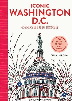 Iconic Washington D.C. Coloring Book - Emily Isabella
