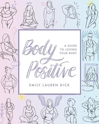 Body Positive - Emily Lauren, Emily Lauren Dick