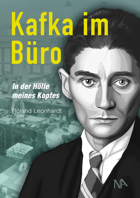 Kafka im B&uuml;ro - Roland Leonhardt