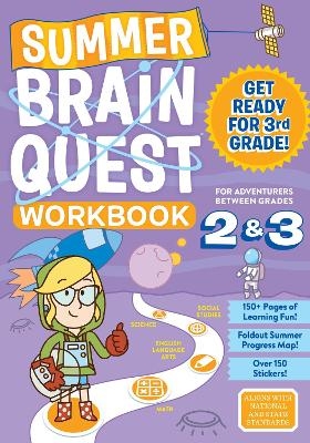 Summer Brain Quest: Between Grades 2 & 3 - Claire Piddock, Persephone Walker, Workman Publishing