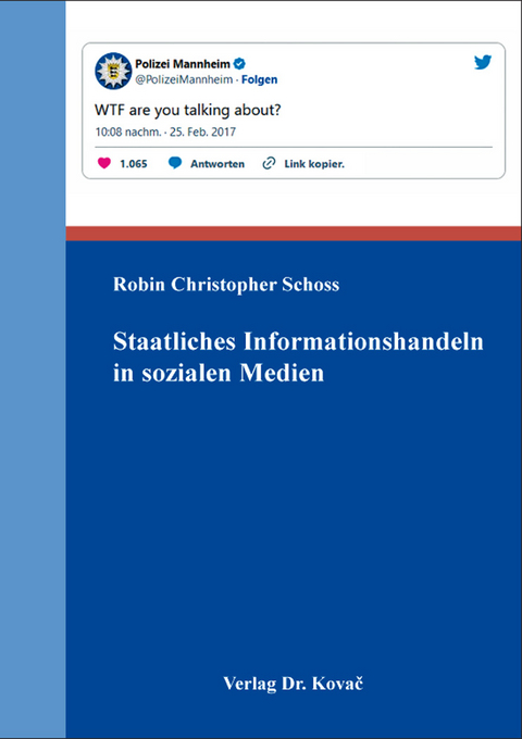 Staatliches Informationshandeln in sozialen Medien - Robin Christopher Schoss