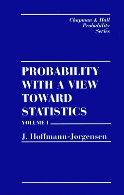 Probability With a View Towards Statistics, Two Volume Set - J. Hoffman-Jorgensen