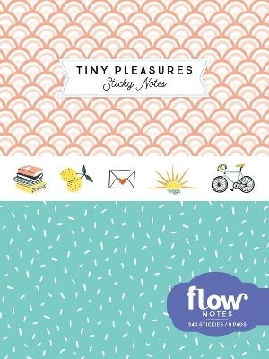 Tiny Pleasures Sticky Notes - Astrid Van Der Hulst, Editors Of Flow Magazine, Irene Smit