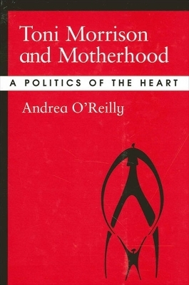 Toni Morrison and Motherhood - Andrea O'Reilly